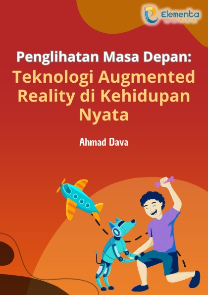 Penglihatan Masa Depan: Teknologi Augmented Reality di Kehidupan Nyata
